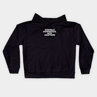 Generally Unimpressed, With Exceptions Kids Hoodie